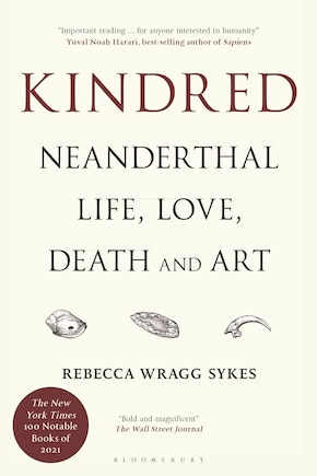 Kindred: Neanderthal Life, Love, Death And Art