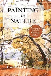 The Sierra Club Guide To Painting In Nature (sierra Club Books Publication)