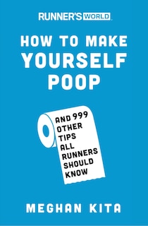 Front cover_Runner's World How To Make Yourself Poop