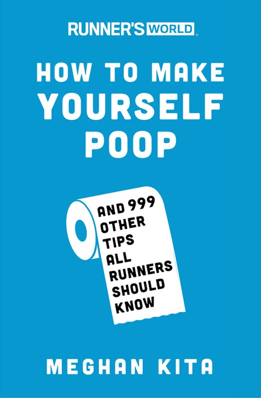 Front cover_Runner's World How To Make Yourself Poop