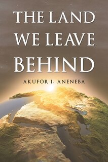 Front cover_The Land We Leave Behind