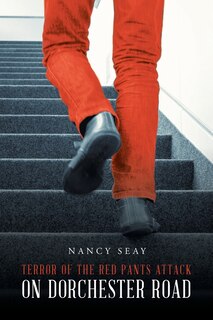 Front cover_Terror of the Red Pants Attack on Dorchester Road