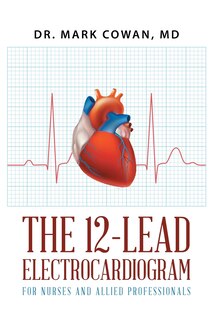 Front cover_The 12-Lead Electrocardiogram for Nurses and Allied Professionals