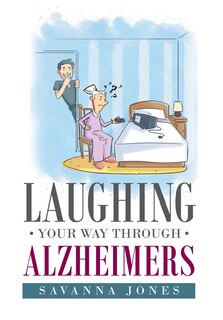 Front cover_Laughing Your Way Through Alzheimers