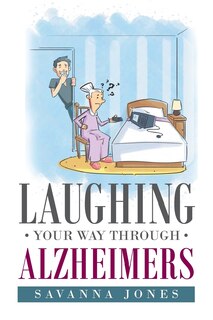 Front cover_Laughing Your Way Through Alzheimers