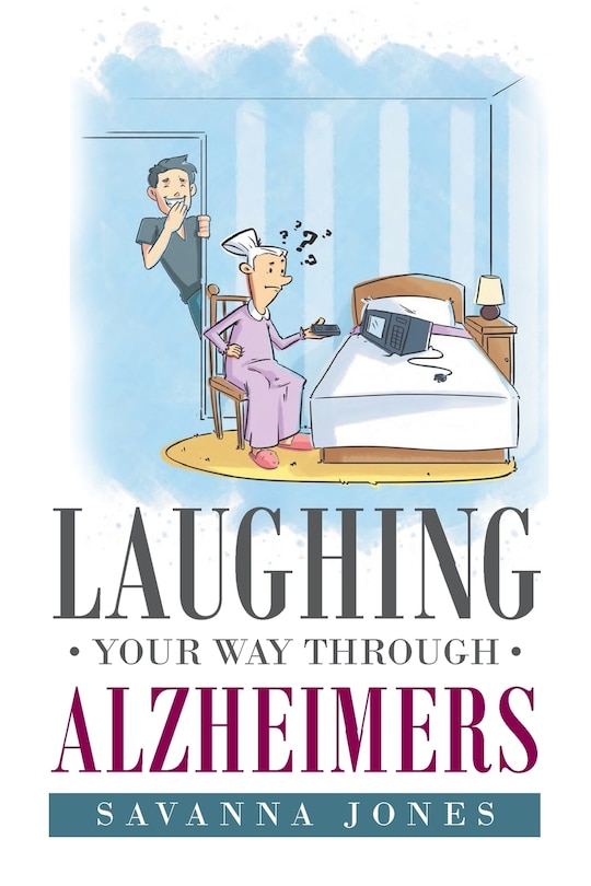 Front cover_Laughing Your Way Through Alzheimers