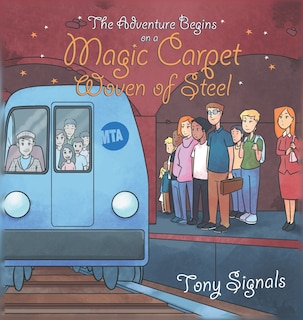 Front cover_The Adventure Begins on a Magic Carpet Woven of Steel