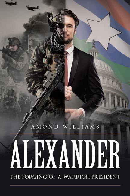 Front cover_ALEXANDER The Forging of a Warrior President