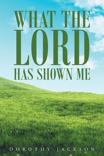 Couverture_What The Lord Has Shown Me