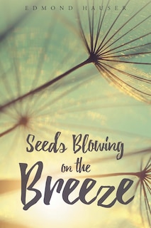 Front cover_Seeds Blowing on the Breeze