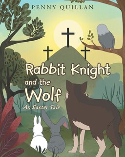 Front cover_Rabbit Knight and the Wolf