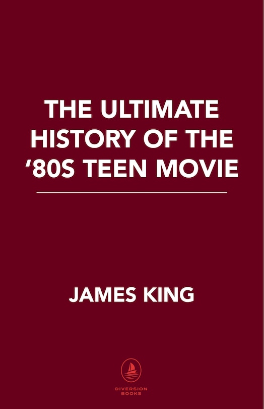 The Ultimate History Of The '80s Teen Movie: Fast Times At Ridgemont High ~ Sixteen Candles ~ Revenge Of The Nerds ~ The Karate Kid ~ The Breakf