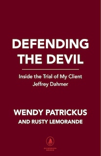 Defending The Devil: Inside The Trial Of My Client Jeffrey Dahmer