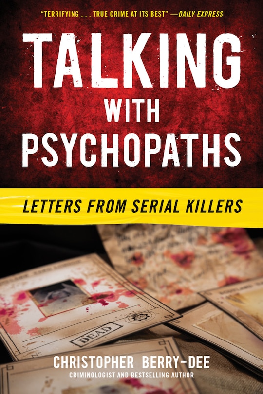 Front cover_Talking with Psychopaths: Letters from Serial Killers