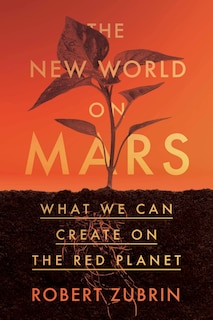 The New World on Mars: What We Can Create on the Red Planet