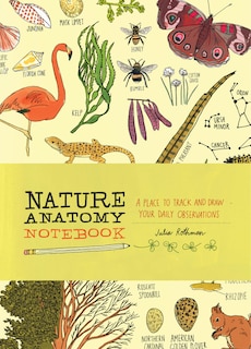 Nature Anatomy Notebook: A Place To Track And Draw Your Daily Observations