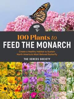 Front cover_100 Plants To Feed The Monarch