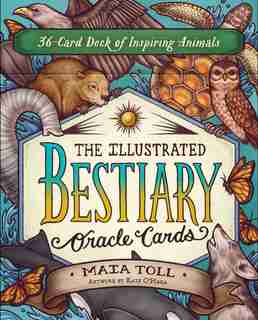 The Illustrated Bestiary Oracle Cards: 36-card Deck Of Inspiring Animals by Maia Toll