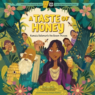 A Taste Of Honey: Kamala Outsmarts The Seven Thieves; A Circle Round Book