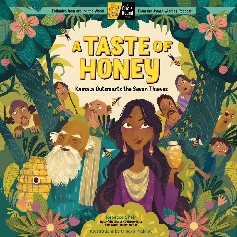 A Taste Of Honey: Kamala Outsmarts The Seven Thieves; A Circle Round Book