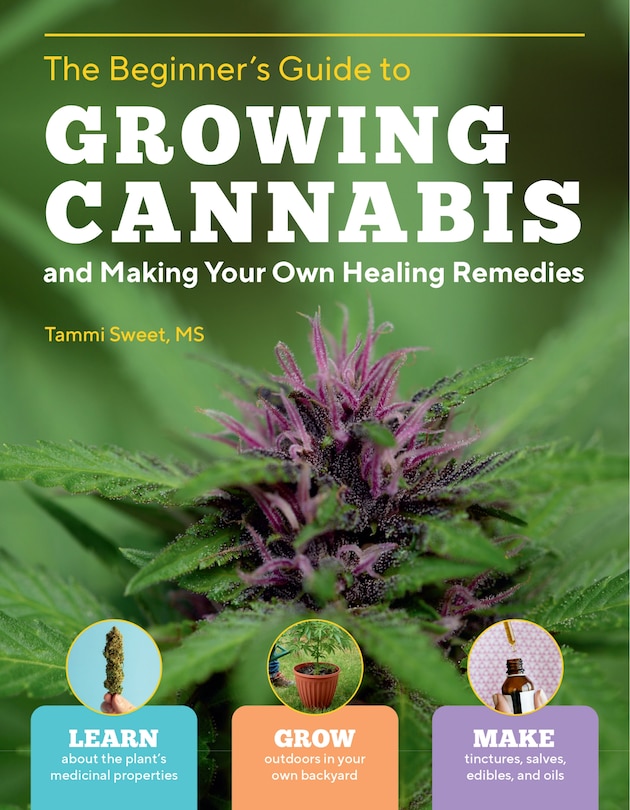 Couverture_The Beginner's Guide to Growing Cannabis and Making Your Own Healing Remedies