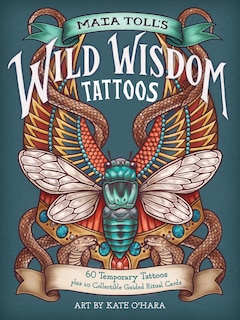 Maia Toll's Wild Wisdom Tattoos: 60 Temporary Tattoos plus 10 Collectible Guided-Ritual Cards