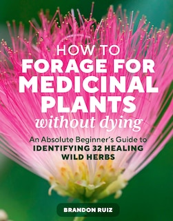 Front cover_How to Forage for Medicinal Plants without Dying