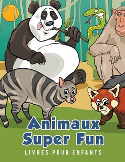 Front cover_Animaux Super Fun Livres pour enfants