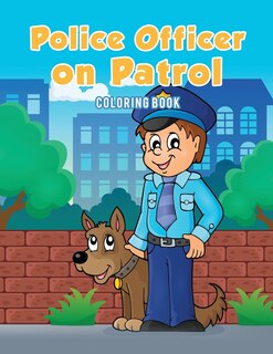 Front cover_Police Officer on Patrol Coloring Book