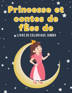 Couverture_Princesse et contes de fÈes de livre de coloriage Jumbo