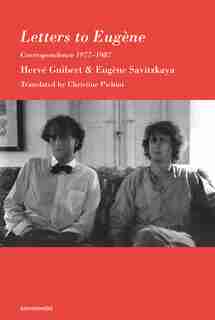 Letters To Eugène: Correspondence 1977-1987 by Herve Guibert