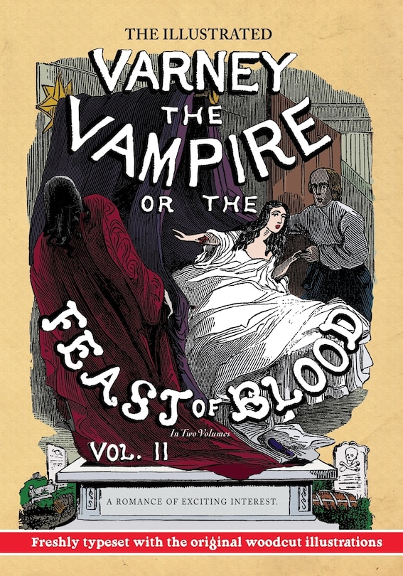 The Illustrated Varney the Vampire; or, The Feast of Blood - In Two Volumes - Volume II: A Romance of Exciting Interest - Original Title: Varney the Vampyre