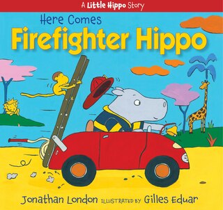 Front cover_Here Comes Firefighter Hippo