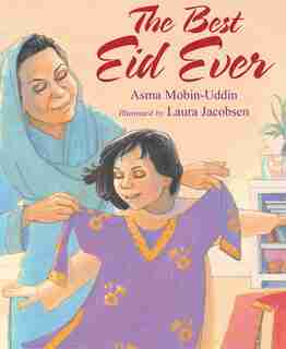 The Best Eid Ever by Asma Mobin-uddin