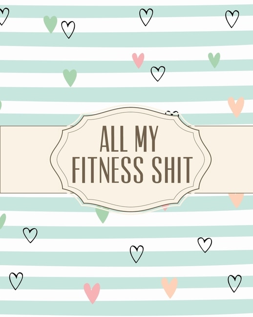 Front cover_All My Fitness Shit