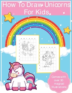 Front cover_How To Draw Unicorns For Kids
