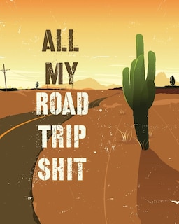Front cover_All My Road Trip Shit