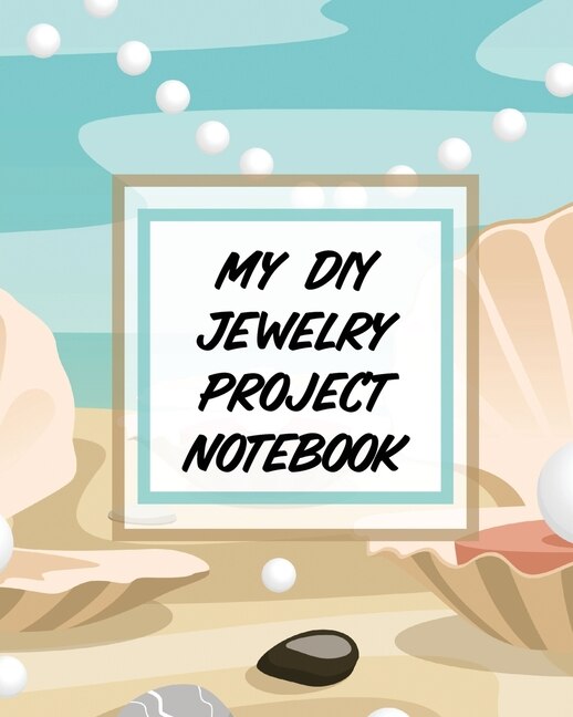 Couverture_My DIY Jewelry Project Notebook