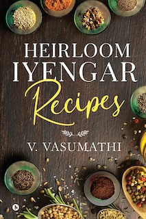 Front cover_Heirloom Iyengar Recipes