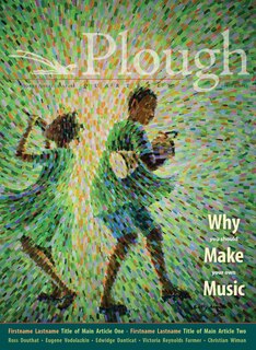 Front cover_Plough Quarterly No. 31 – Why We Make Music