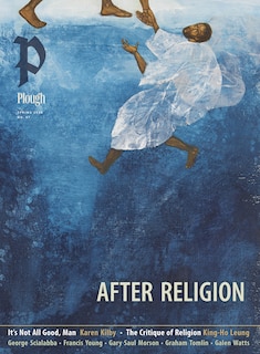 Front cover_Plough Quarterly No. 47 &ndash; After Religion