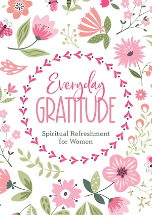 Everyday Gratitude: Spiritual Refreshment For Women