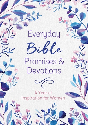 Everyday Bible Promises And Devotions: A Year Of Inspiration For Women