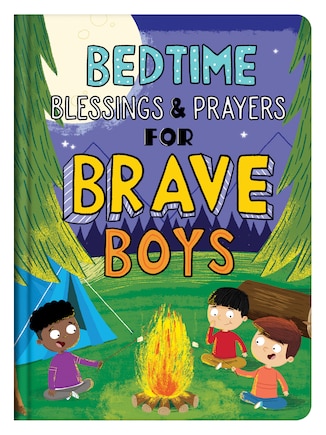 Bedtime Blessings And Prayers For Brave Boys: Read-aloud Devotions