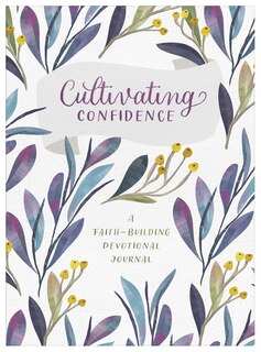 Couverture_Cultivating Confidence: A Faith-building Devotional Journal