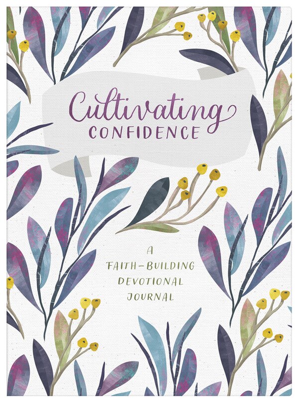 Couverture_Cultivating Confidence: A Faith-building Devotional Journal