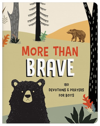 More Than Brave: 180 Devotions And Prayers For Boys