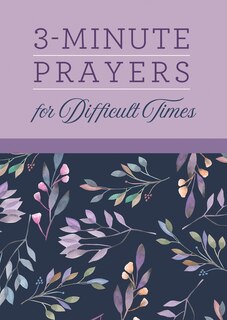 Front cover_3-Minute Prayers for Difficult Times
