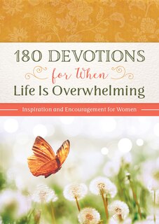Front cover_180 Devotions for When Life Is Overwhelming