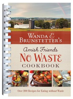 Front cover_Wanda E. Brunstetter's Amish Friends No Waste Cookbook